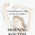 22 Unique Ideas for a Powered Up Healthy Morning Routine